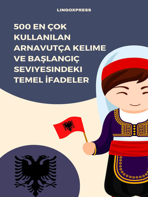 cover image of 500 En Çok Kullanılan Arnavutça Kelime ve Başlangıç Seviyesindeki Temel İfadeler